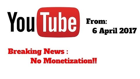 YouTube Breaking News : (6 April 2017) No Monetization on Videos | 10K Views Required