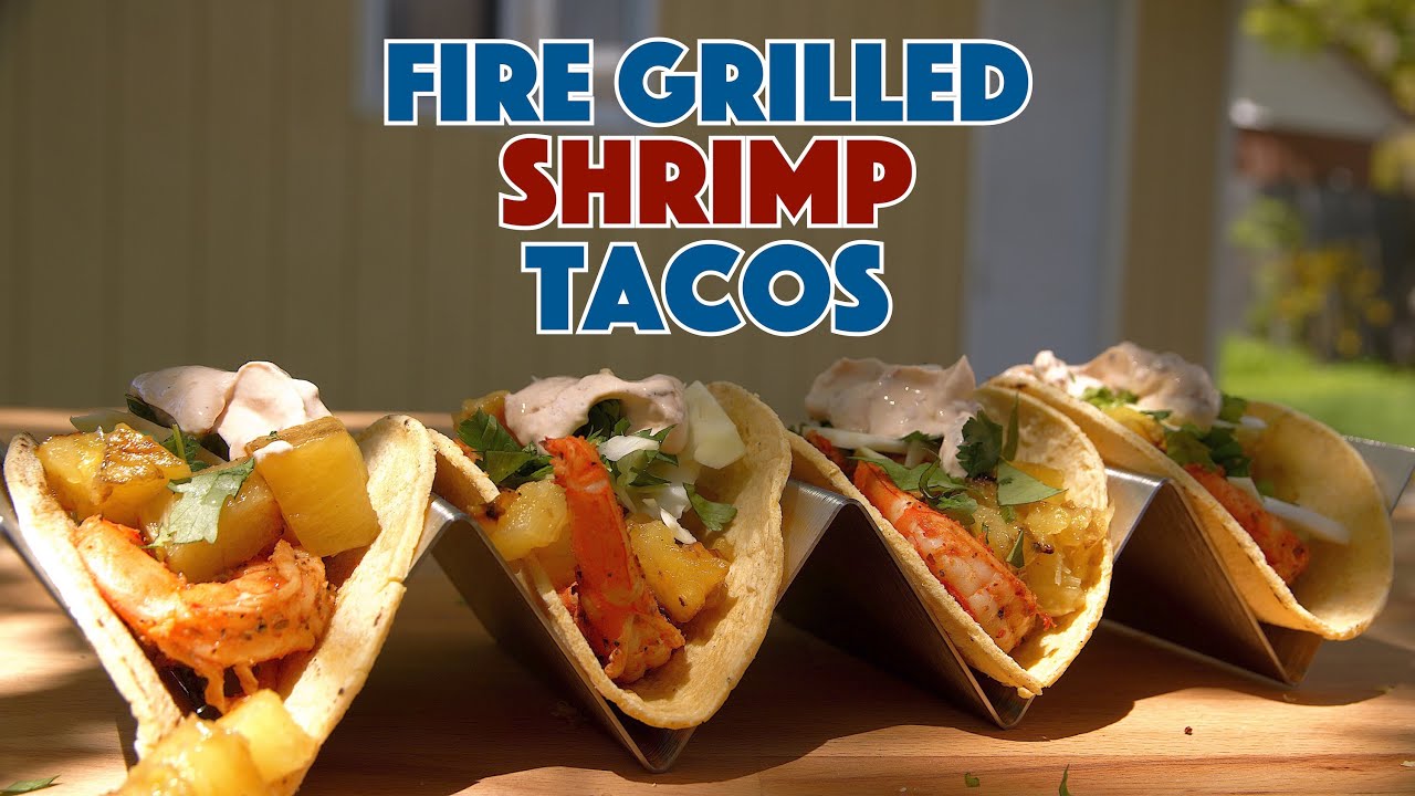 Live Fire Grilled Shrimp Tacos - Glen And Friends Cooking