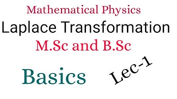 Laplace Transformation Lec - 1 || Mathematical physics