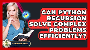 Can Python Recursion Solve Complex Problems Efficiently? - Python Code School