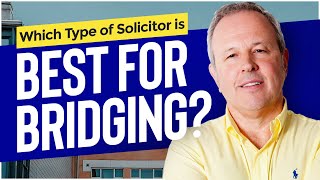 Which Type of Solicitor is Best for Bridging? - Property Finance Tip from Kevin Wright