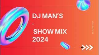 DJ MAN'S - SHOW MIX 2024 (AFRO, SHATTA, DANCEHALL, BOUYON)