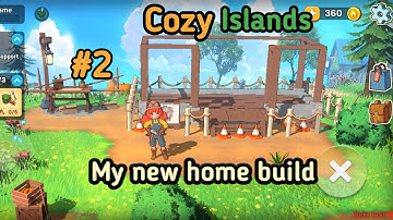 Cozy Islands- New Home Build (Android Gameplay) Part 2