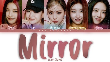 ITZY (있지) – Mirror Lyrics (Color Coded Han/Rom/Eng)