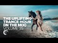 THE UPLIFTING TRANCE HOUR IN THE MIX VOL. 35 [FULL SET]