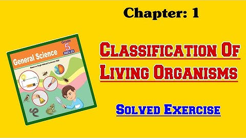 Science grade 5|| Chapter:1|| Classifications of Living Organisms|| Solved Exercise