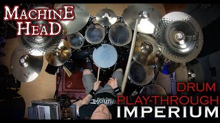 Machine Head "IMPERIUM" - Drum Play-through by Matt Alston