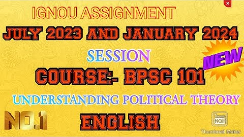 IGNOU BPSC 101: Understanding Political Theory Assignment PDFs (July 2023 & January 2024)" English