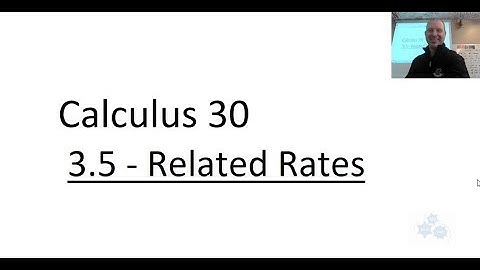 Calculus 30 3.5 Related Rates Lesson (with Example #1)