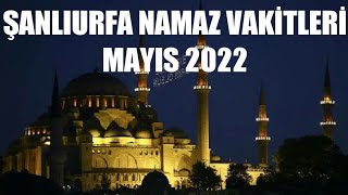 Şanlıurfa Namaz Vakitleri | MAYIS 2022