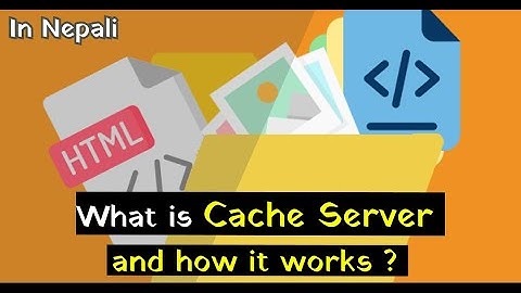 How cache server works ? In Nepali