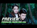 Preview EP12: Thousand Years For You | 请君 | iQIYI