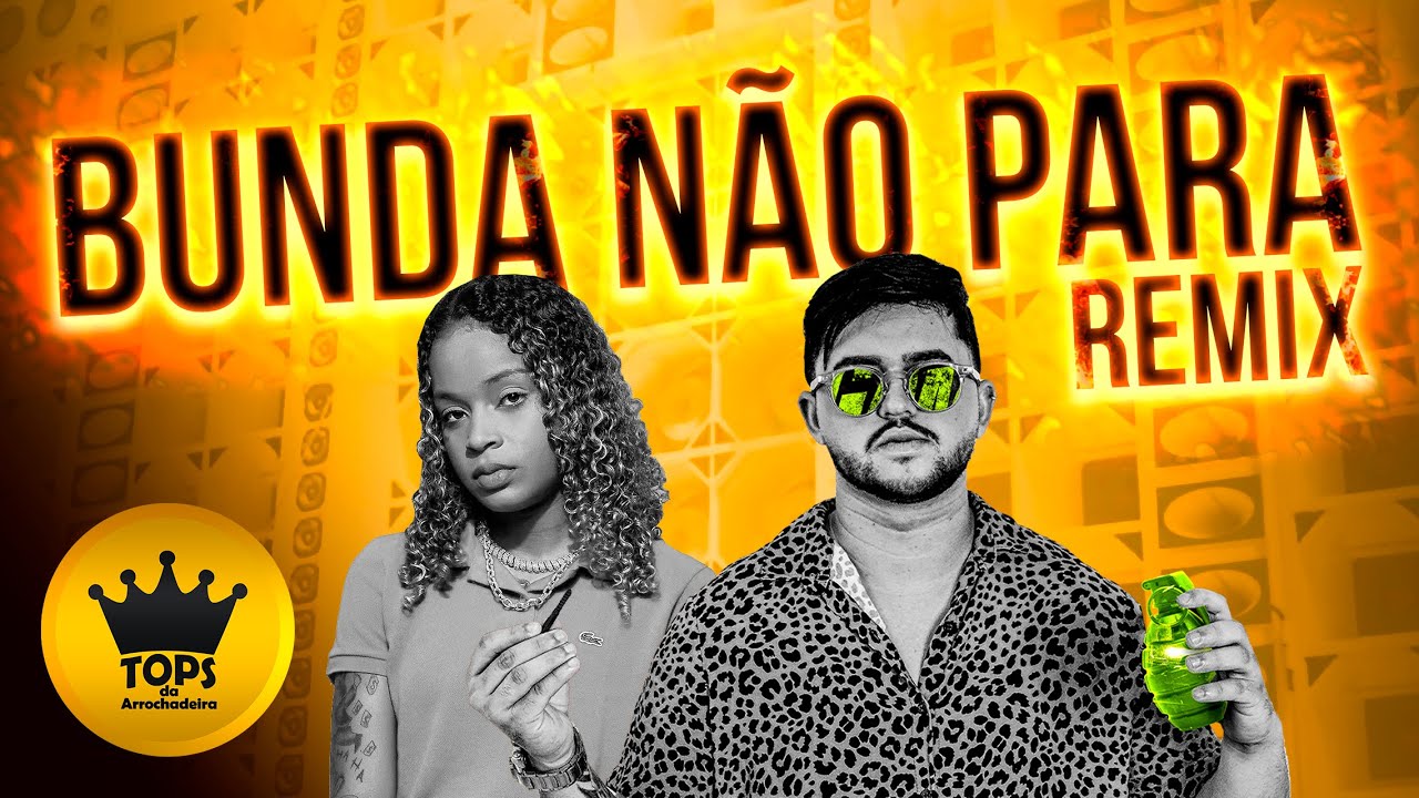 Bunda Não Para (Arrochadeira Remix) - Megatron e Mc Dricka (Tops da Arrochadeira)