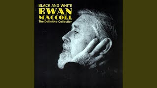 Video thumbnail of "Ewan MacColl - My Old Man"