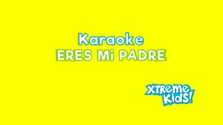 Eres mi Padre - Xtreme Kids - Con letra - YouTube