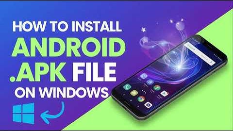 How to Run Android .APK Files on Windows (Step by Step)