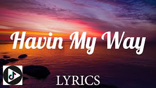 Havin My Way - Lil Skies ft Lil Durk (Lyrics)