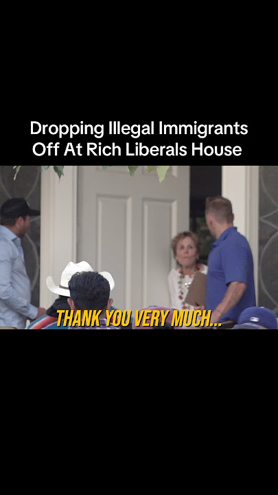 DROPPING ILLEGAL IMMIGRANTS OFF AT RICH LIBERALS HOUSE 🤬