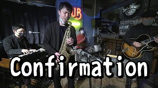 Confirmation (先日のライブ&同時ライブ配信動画)