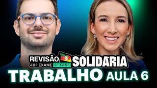 Direito do Trabalho (Parte 6) 2ª Fase OAB | Revisão Solidária 🚀