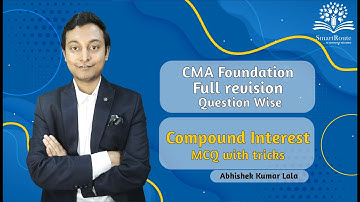 CMA Foundation| Mathematics| Revision Class 5 - Compound Interest