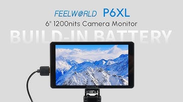 Introducing FEELWORLD P6XL | 6 Inch Built-in Battery Camera Monitor for filmmakers, content creators