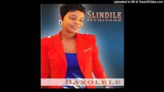 SLINDILE MTHIYANE (Baxolele)
