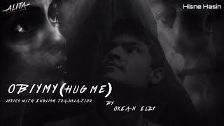 Okean Elzy - Obiymy (Hug me) Lyrics with English Translation | Alita: Battle Angel | Hisne Hasin