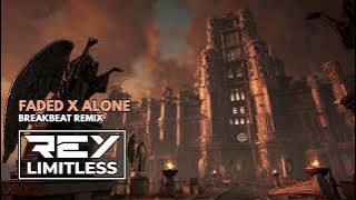Faded X Alone [ReyLimitless Breakbeat Remix]
