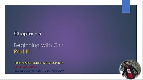 Chapter  6 Beginning with C++ By Raj Kumar Part 3