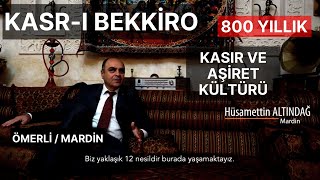 Kasr-ı Bekkiro - 800 Yıllık Kasır ve Aşiret Kültürü - Mardin / Ömerli