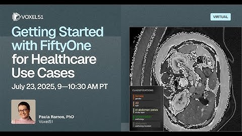 Getting Started with FiftyOne for Healthcare Use Cases