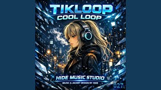 TIK LOOP COOL LOOP 027