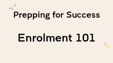 Prepping for Success | Enrolment 101
