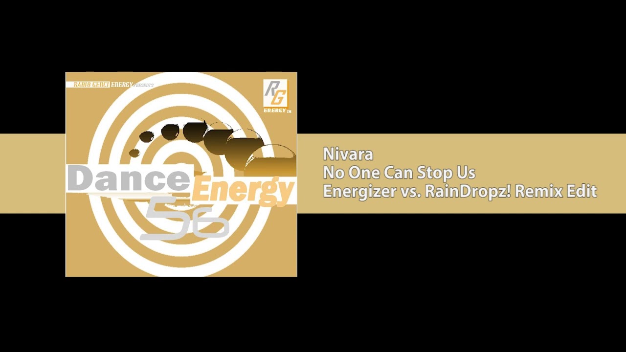 Nivara - No One Can Stop Us (Energizer vs. RainDropz! Remix Edit)