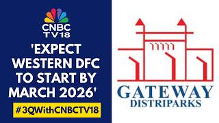 To Develop 25 Acres Pithampur Land In Next 12-18 Months: Gateway Distriparks | CNBC TV18
