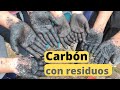 ELABORACIÓN DE CARBÓN CON RESIDUOS | CAMBIO CLIMÁTICO | BIOFERTILIZANTE | BIOCARBÓN