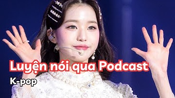 (10)SC Luyện nghe nói Tiếng Hàn qua Podcast. Shadowing Tiếng Hàn. Học từ vựng và phát âm Tiếng Hàn.