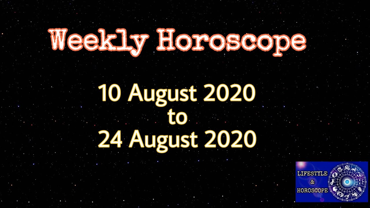 Weekly Horoscope 10 to 24 August 2020- Horoscope Aug 2020 ...