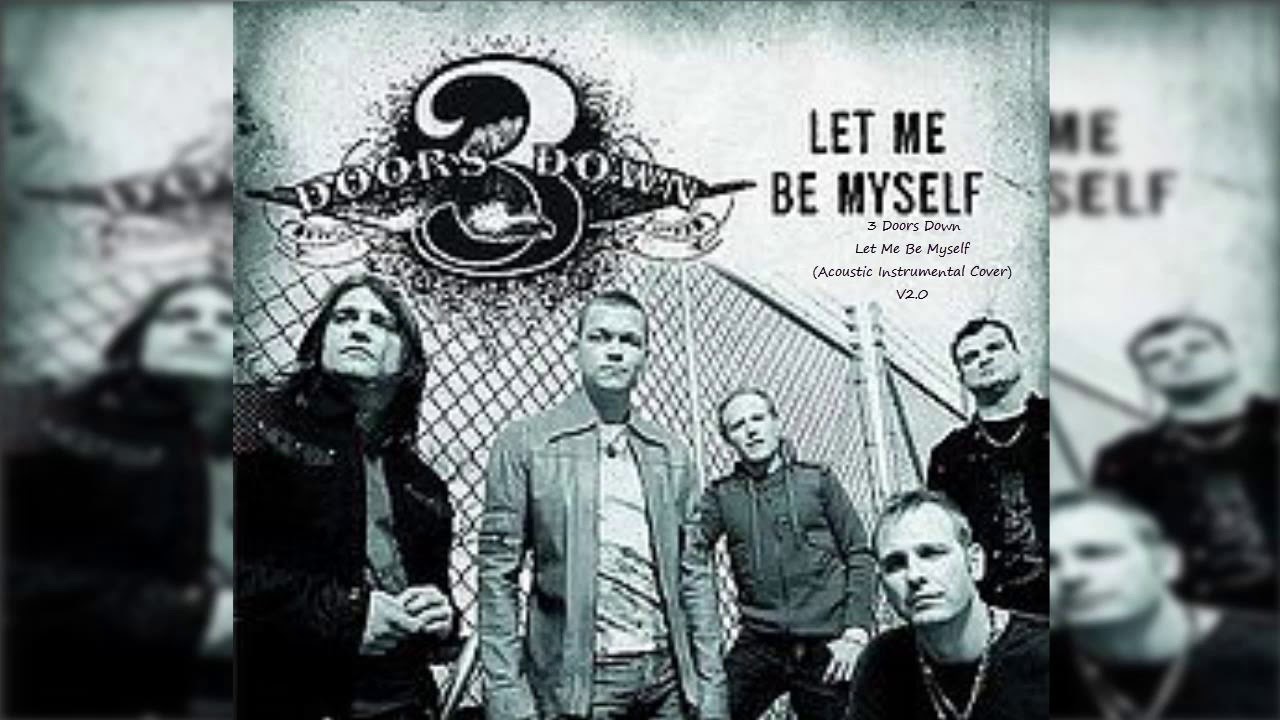 3 Doors Down Let Me Be Myself Acostic Instrumental Cover V2 0