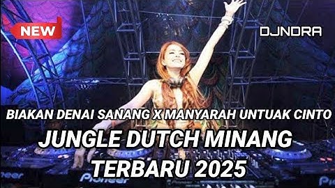 DJ BIAKAN DENAI SANANG X MANYARAH UNTUAK CINTO !!! JUNGLE DUTCH MINANG TERBARU 2025