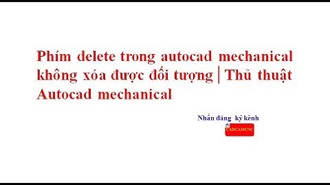 Hướng dẫn sửa lỗi không nhấn được delete trong autocad năm 2024