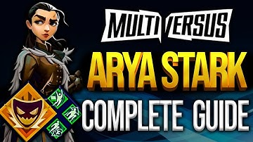 MultiVersus -  Arya Stark Complete Guide (Abilities, Moves, Perks, Combos, and Playstyle)