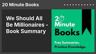 We Should All Be Millionaires - Book Summary
