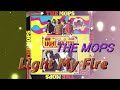 The Mops / Light My Fire モップス ハートに火をつけて