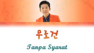 [KPOP_016] 박상철(Park Sangchul) - 무조건(Tanpa Syarat/Unconditionally)[Kor/Rom/Indo Lyrics Eng Sub]