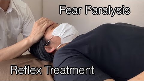 Reflex treatment for fear paralysis reflex (English)