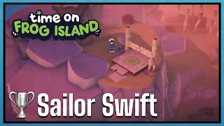 Time on Frog Island - Sailor Swift Trophy Guide