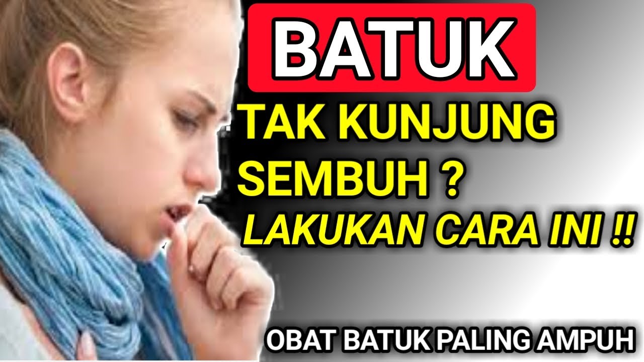 OBAT BATUK BERDAHAK PALING AMPUH, Cara Mengobati Batuk Berdahak