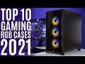 Top 10: Best RGB Gaming Computer Cases of 2021 / PC Gaming Case with Tempered Glass, RGB Fan